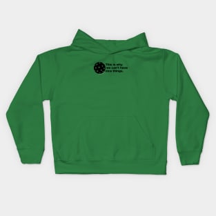 This is why we can't have nice things. Pickleball. Kids Hoodie